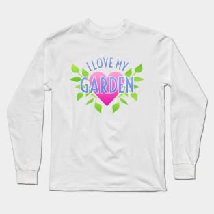 I Love My Garden Long Sleeve T-Shirt